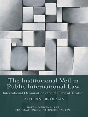 cover image of The Institutional Veil in Public International Law